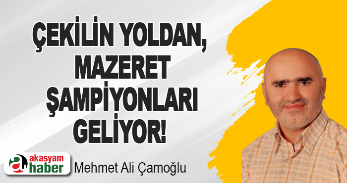 Çekilin yoldan, mazeret şampiyonları geliyor!
