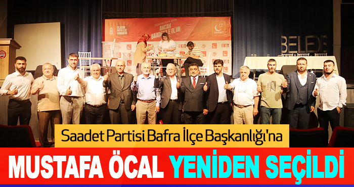 SP Bafra İlçe Başkanlığı'na Öcal Yeniden Seçildi