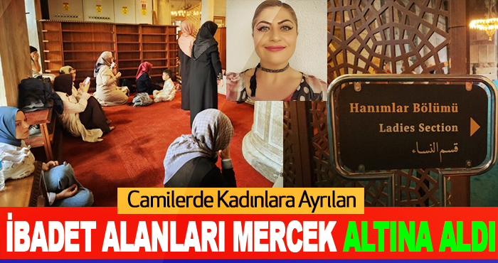 Camilerde Kadınlara Ayrılan İbadet Alanları Mercek Altına Aldı