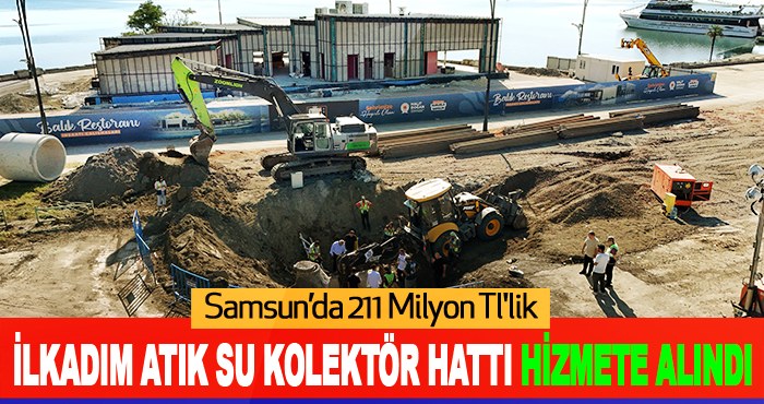 Samsun’da 211 Milyon Tl'lik İlkadım Atık Su Kolektör Hattı Hizmete Alındı