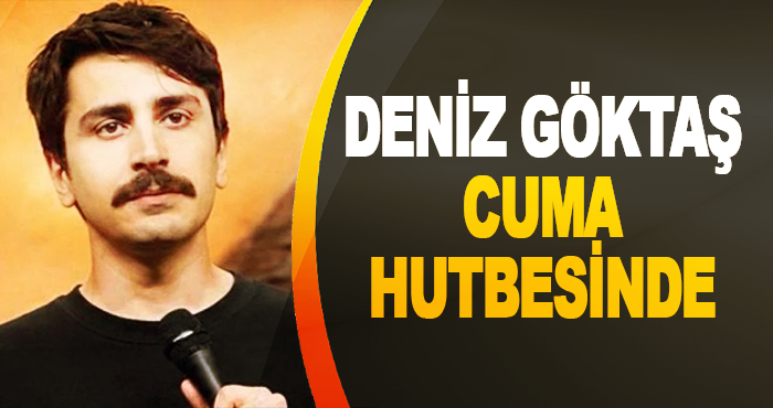 Deniz Göktaş Cuma Hutbesinde