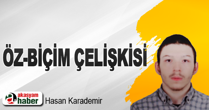 Öz-Biçim Çelişkisi
