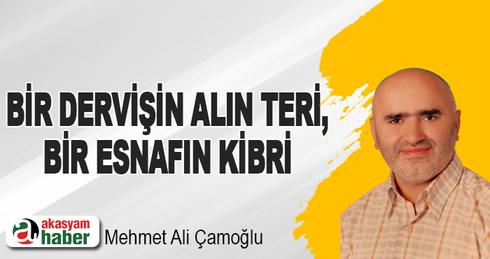 Bir Dervişin Alın Teri, Bir Esnafın Kibri