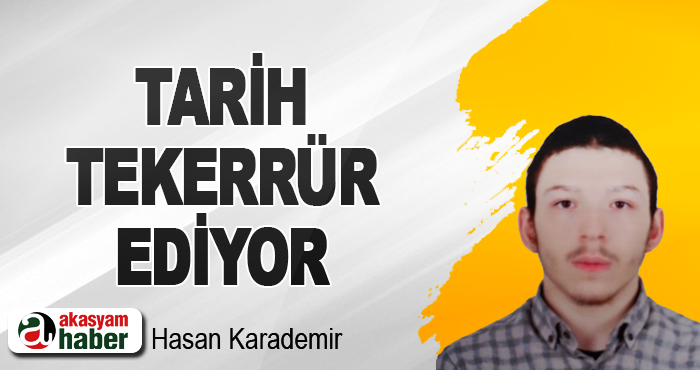 Tarih Tekerrür Ediyor