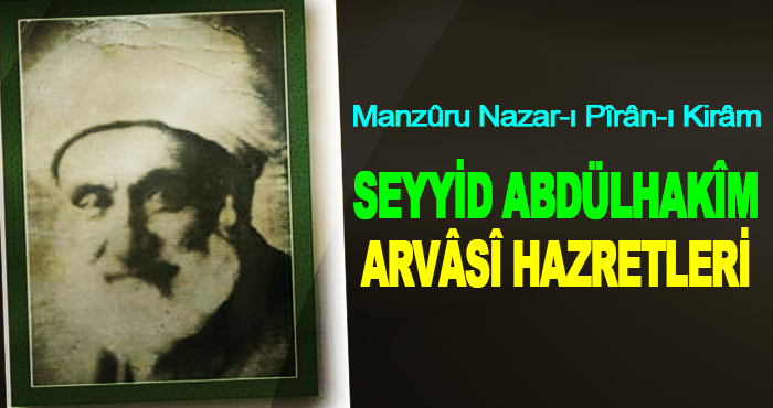 Seyyid Abdülhakîm Arvâsî Hazretleri