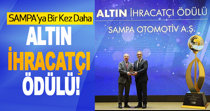 SAMPA'ya Bir Kez Daha Altın İhracatçı Ödülü!