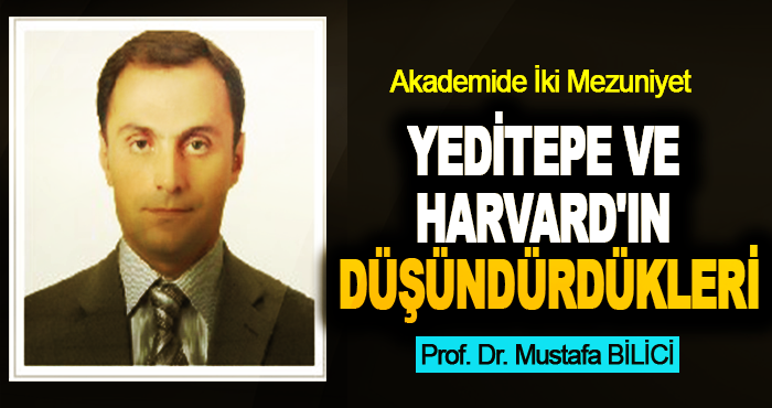 Yeditepe ve Harvard'ın Düşündürdükleri