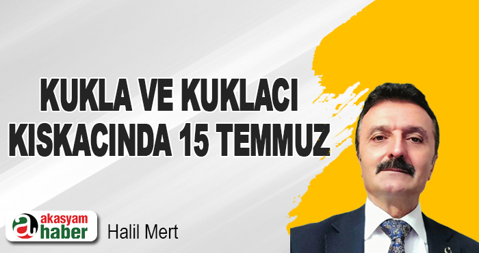 Kukla ve Kuklacı Kıskacında 15 Temmuz