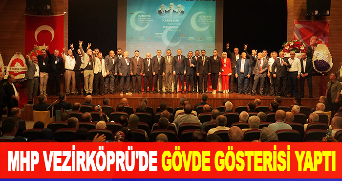 MHP Vezirköprü'de gövde gösterisi yaptı
