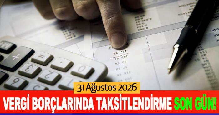 Vergi Borçlarında Taksitlendirme Son Gün!
