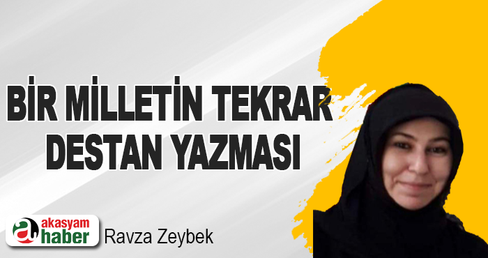 Bir Milletin Tekrar Destan Yazması