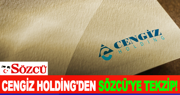 Cengiz Holding'den Sözcü'ye tekzip!