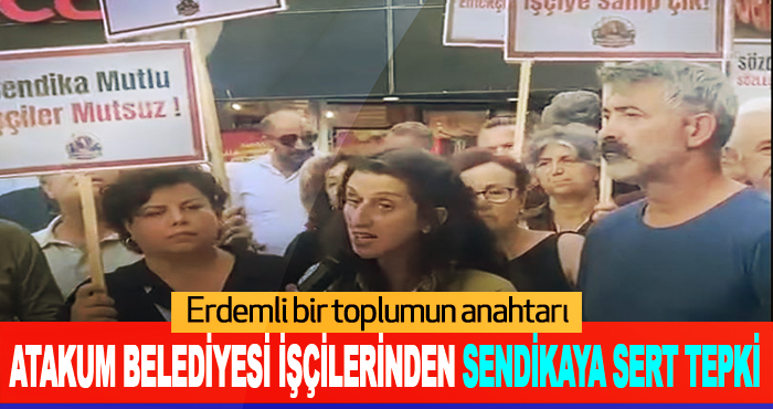 Atakum Belediyesi işçilerinden sendikaya sert tepki