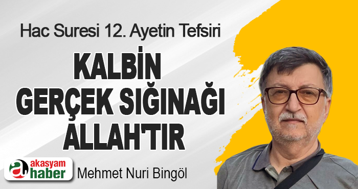 Kalbin Gerçek Sığınağı Allah'tır