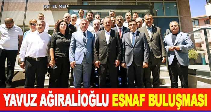 Yavuz Ağıralioğlu Esnaf Buluşması