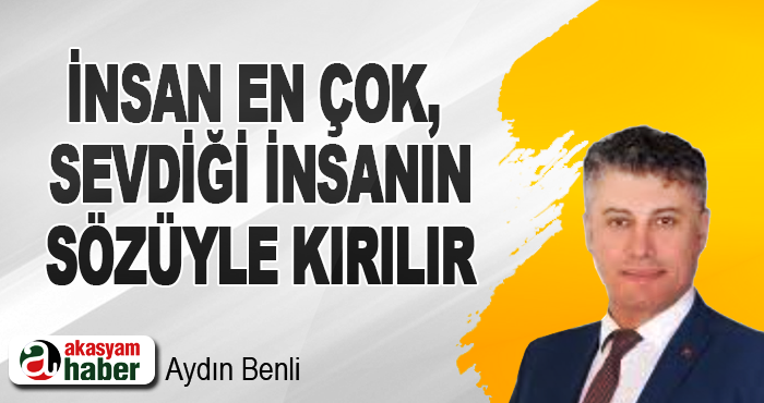 İnsan En Çok, Sevdiği İnsanın Sözüyle Kırılır