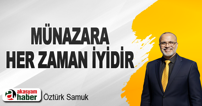 Münazara Herzaman İyidir