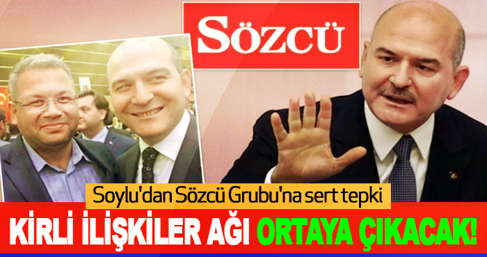Soylu'dan Sözcü Grubu'na sert tepki