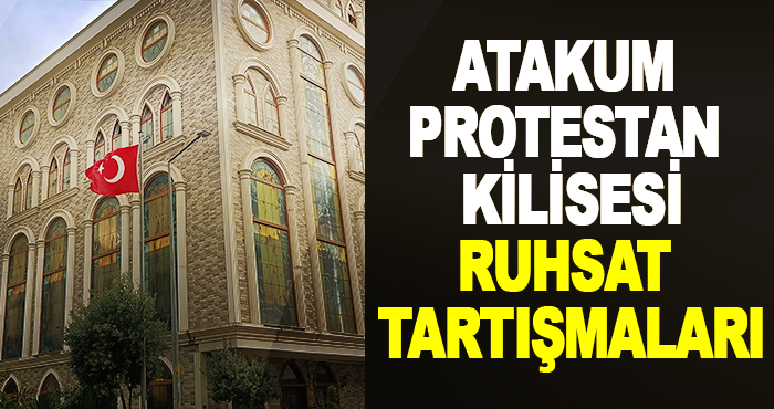 Atakum Protestan Kilisesi Ruhsat Tartışmaları