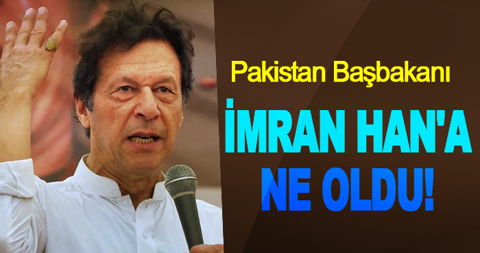 Pakistan Başbakanı İmran Han'a Ne Oldu!