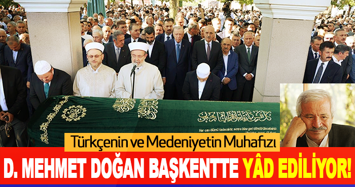 D. Mehmet Doğan başkentte yâd ediliyor!