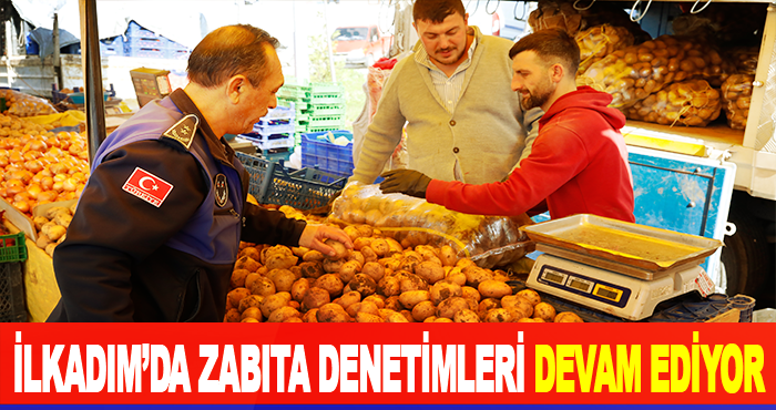 İlkadım’da Zabıta Denetimleri Devam Ediyor