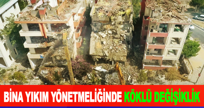 Bina Yıkım Yönetmeliğinde Köklü Değişiklik