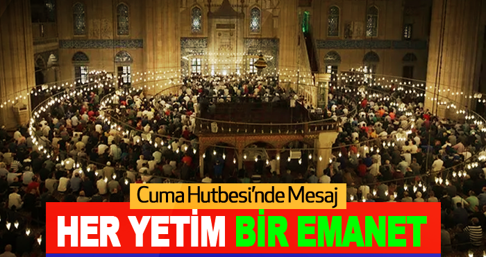 Cuma Hutbesi’nde Mesaj