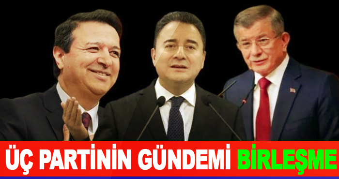 Üç Partinin Gündemi Birleşme