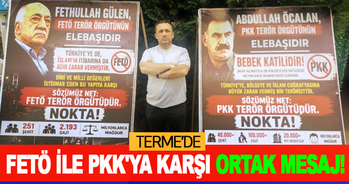 Terme’de FETÖ ile PKK'ya karşı Ortak Mesaj!