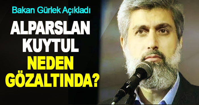 Alparslan Kuytul Neden Gözaltında?