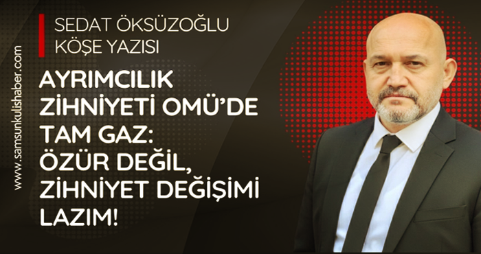 OMÜ’de ‘Ayrımcılık’ Tartışması Yeniden Alevlendi