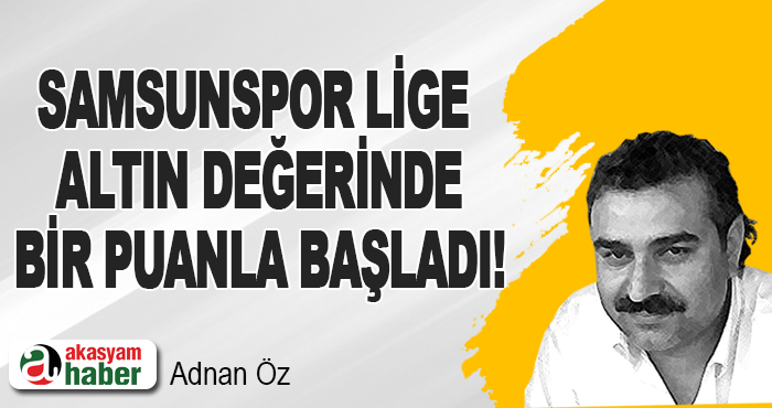 Samsunspor lige altın değerinde bir puanla başladı!