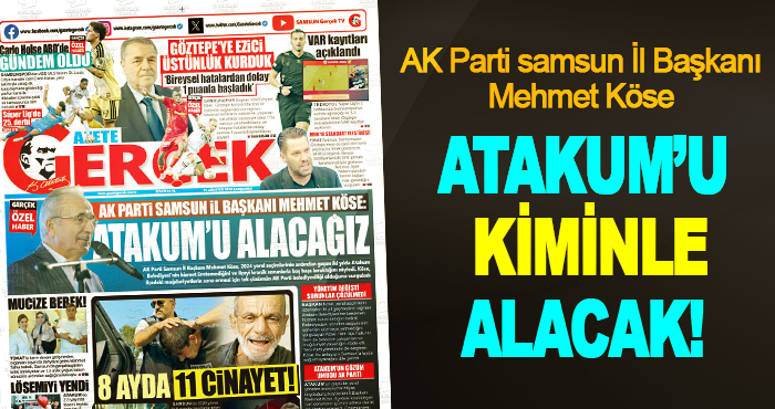 AK Parti samsun İl Başkanı Mehmet Köse Atakum’u Kiminle Alacak!