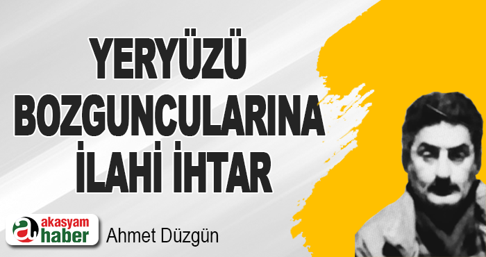 Yeryüzü Bozguncularına İlahi İhtar