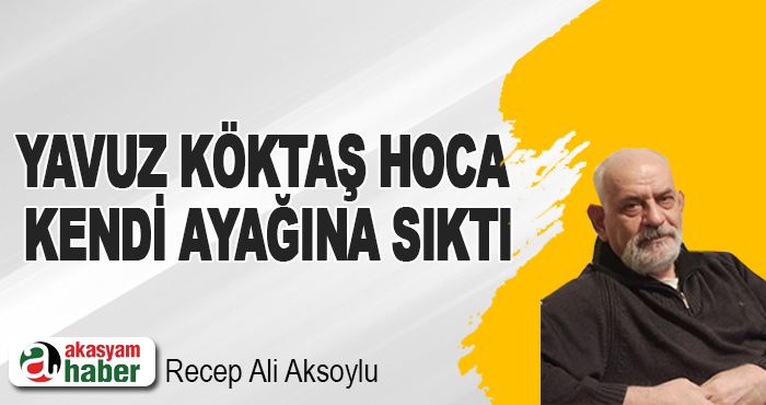 Yavuz Köktaş Hoca Kendi Ayağına Sıktı