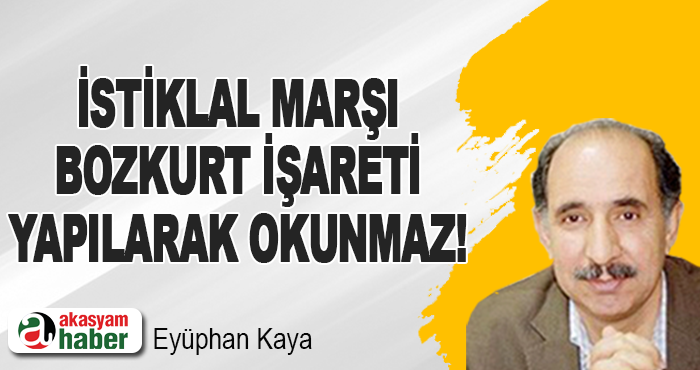 İstiklal Marşı Bozkurt işareti yapılarak okunmaz!