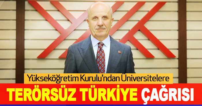 Yükseköğretim Kurulu'ndan Üniversitelere 'Terörsüz Türkiye' Çağrısı