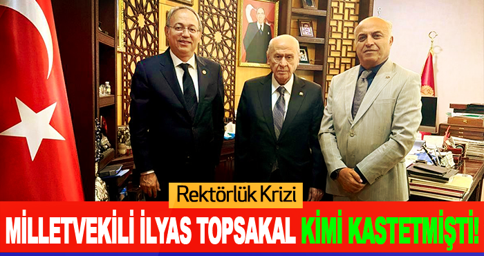 MHP Samsun Milletvekili İlyas Topsakal Kimi Kastetmişti!