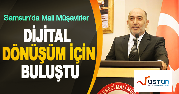 Samsun’da Mali Müşavirler Dijital Dönüşüm İçin Buluştu