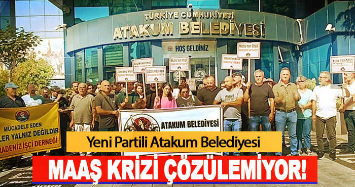 Yeni Partili Atakum Belediyesi Maaş Krizi Çözülemiyor!