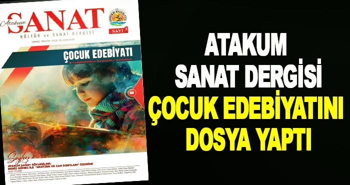Atakum Sanat Dergisi Çocuk Edebiyatını Dosya Yaptı