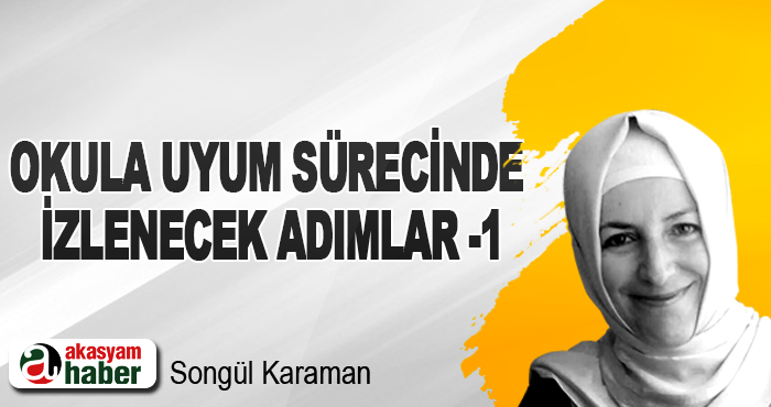 Okula Uyum Sürecinde İzlenecek Adımlar -1