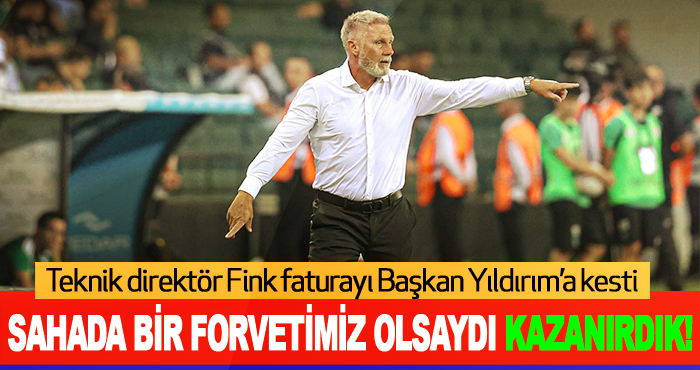 Sahada Bir Forvetimiz Olsaydı Kazanırdık!