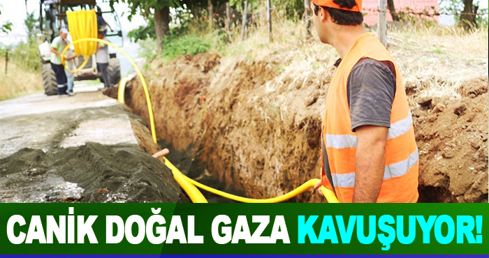 Canik Doğal Gaza Kavuşuyor!
