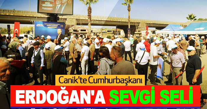 Canik'te Cumhurbaşkanı Erdoğan'a Sevgi Seli