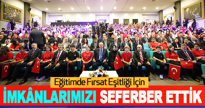 Eğitimde Fırsat Eşitliği İçin İmkânlarımızı Seferber Ettik