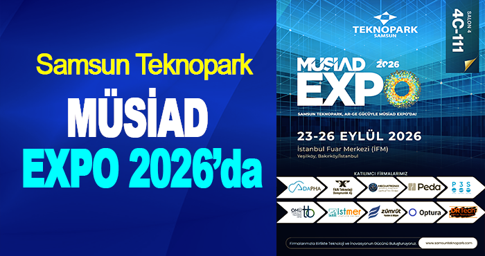 Samsun Teknopark MÜSİAD EXPO 2026’da