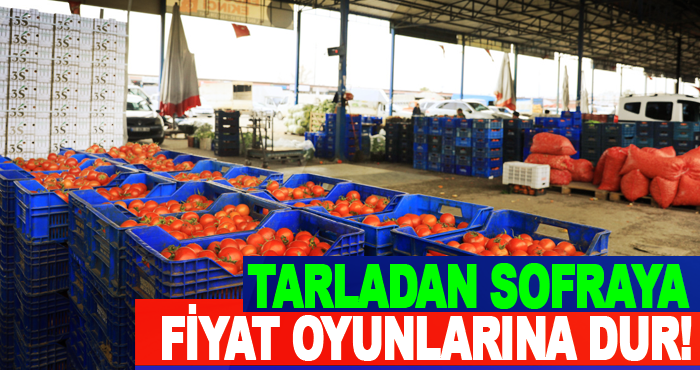 Tarladan sofraya fiyat Oyunlarına Dur!