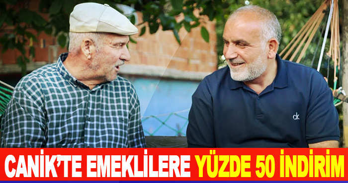 Canik’te Emeklilere yüzde 50 indirim
